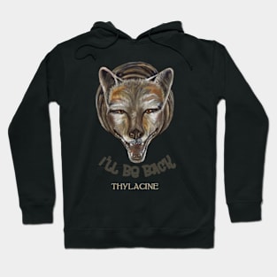 Thylasine Tasmanian Tiger Ill Be Back Clone Hoodie